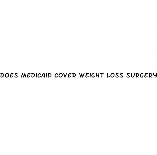 does medicaid cover weight loss surgery