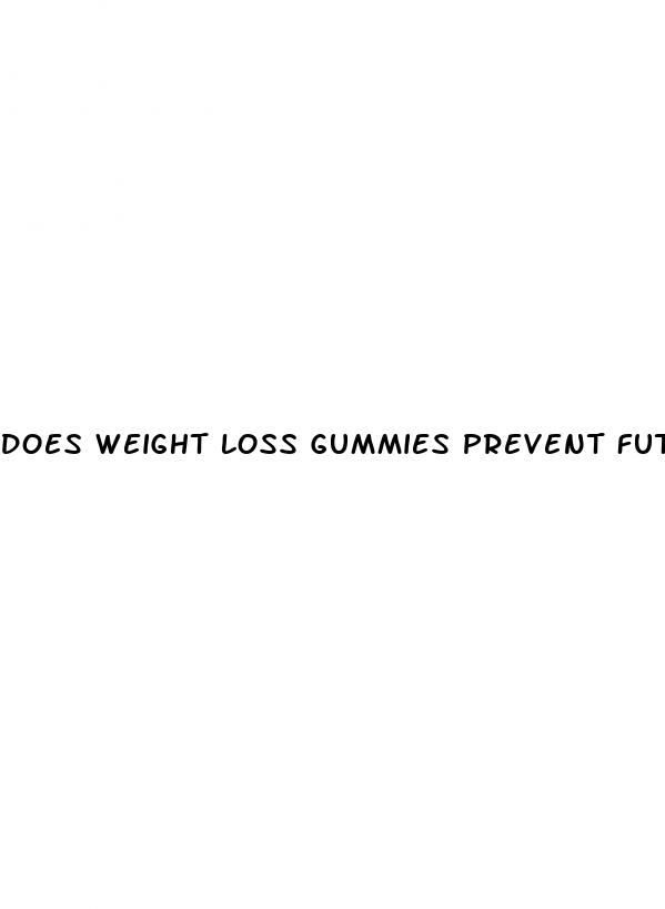 does weight loss gummies prevent future pregnancy