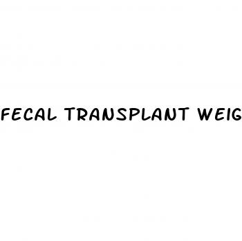 fecal transplant weight loss