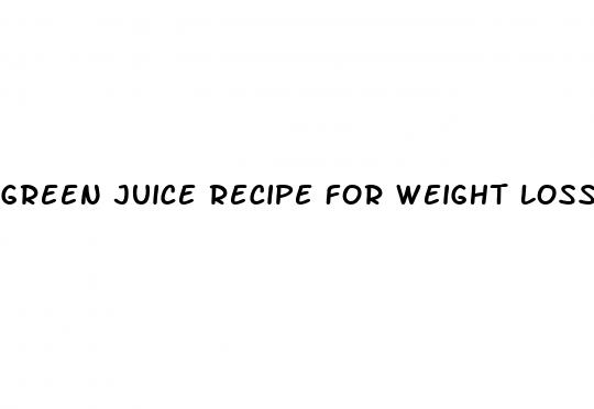 green juice recipe for weight loss