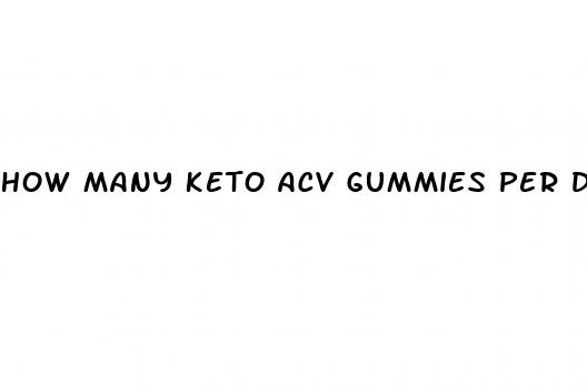 how many keto acv gummies per day