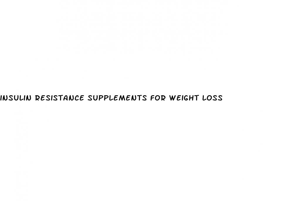 insulin resistance supplements for weight loss