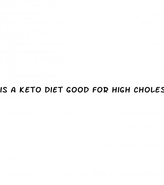 is a keto diet good for high cholesterol
