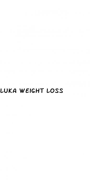 luka weight loss