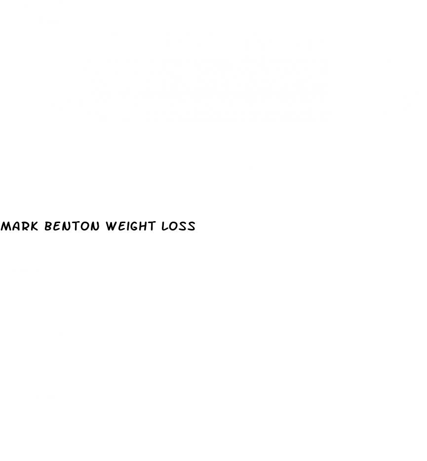 mark benton weight loss
