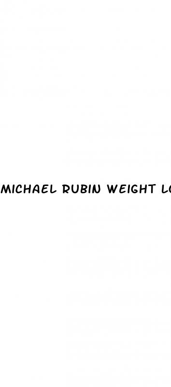 michael rubin weight loss