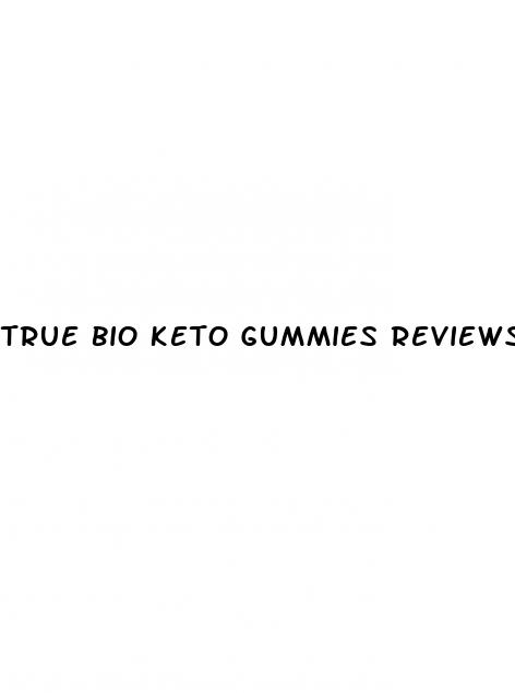 true bio keto gummies reviews