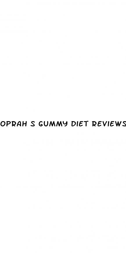 oprah s gummy diet reviews