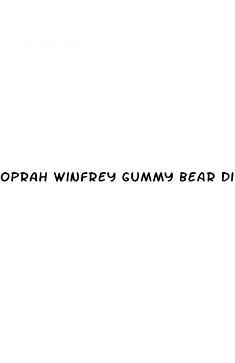 oprah winfrey gummy bear diet
