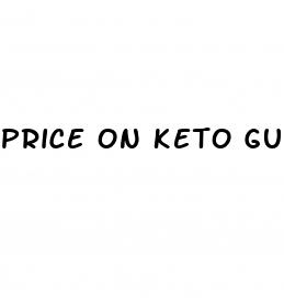 price on keto gummies