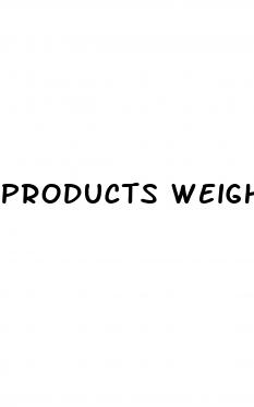products weight loss