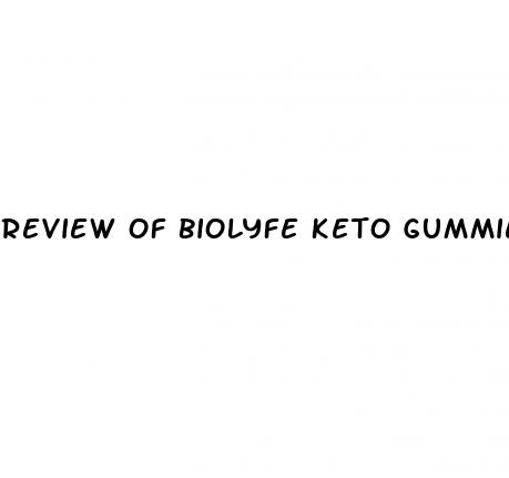 review of biolyfe keto gummies