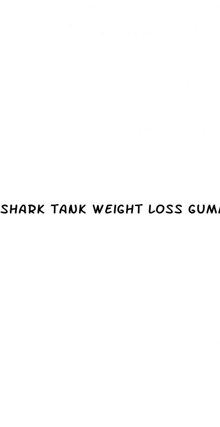 shark tank weight loss gummies side effects