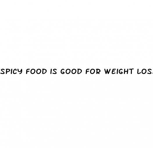 spicy food is good for weight loss