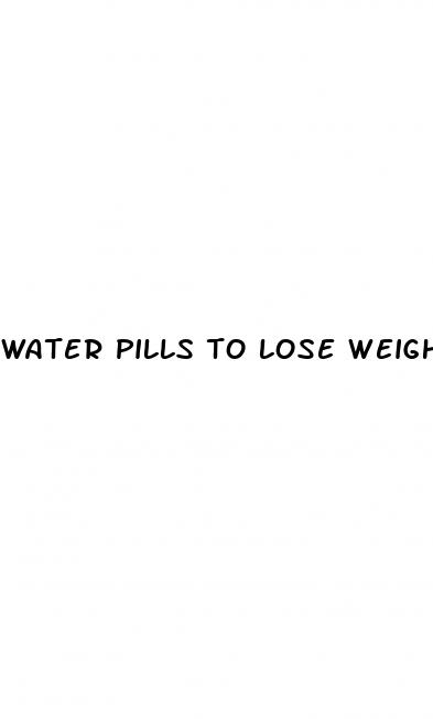 water pills to lose weight