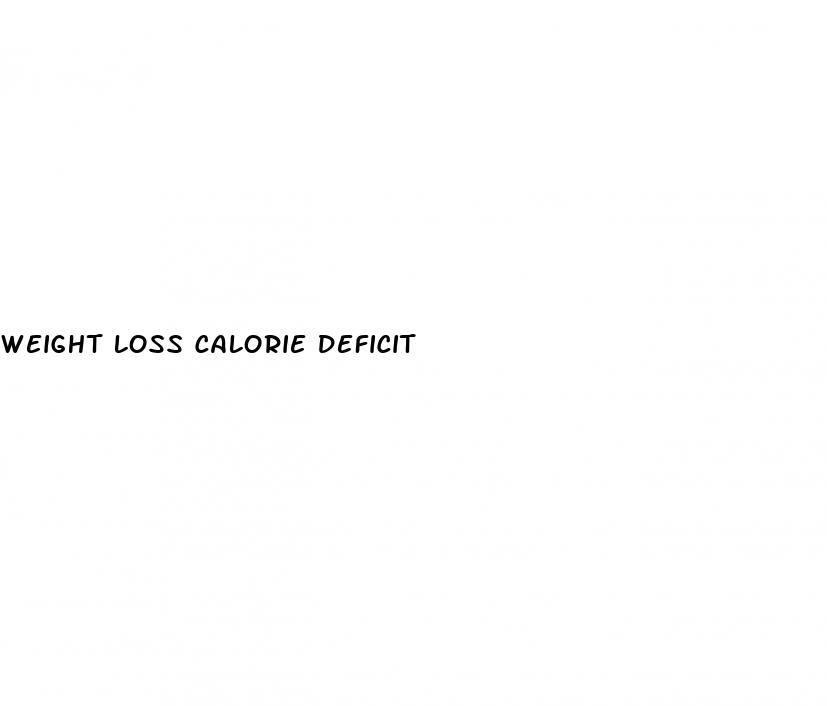 weight loss calorie deficit