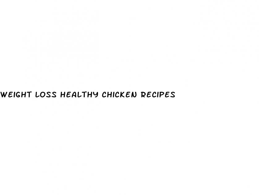 weight loss healthy chicken recipes