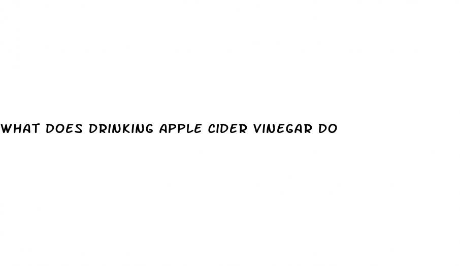 what does drinking apple cider vinegar do