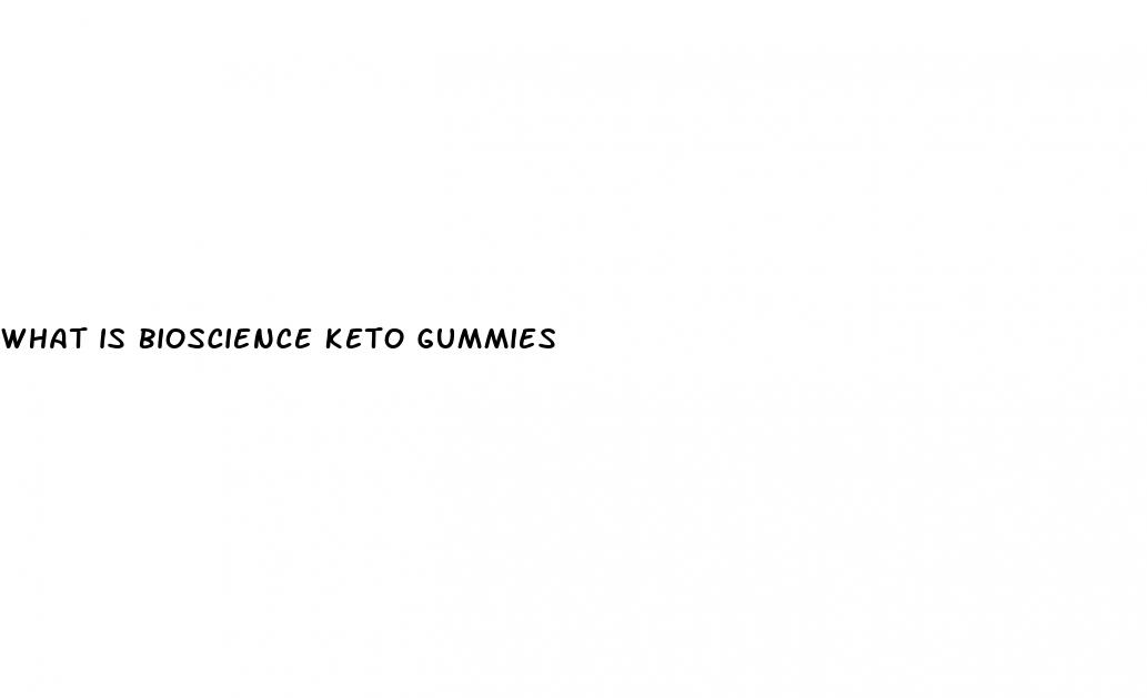 what is bioscience keto gummies