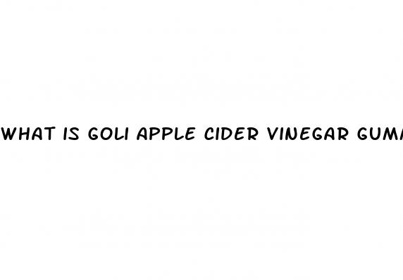 what is goli apple cider vinegar gummies good for