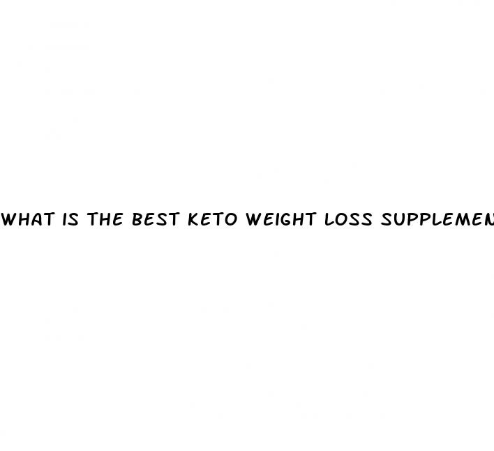 what is the best keto weight loss supplement