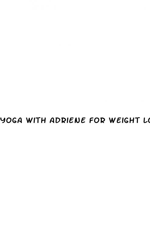 yoga with adriene for weight loss