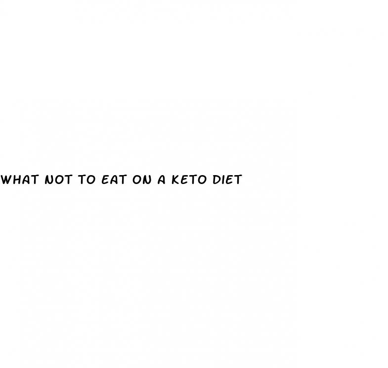 what not to eat on a keto diet
