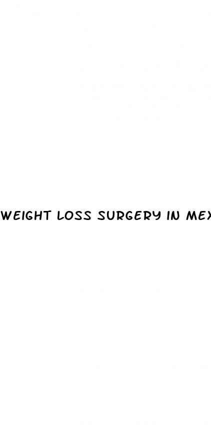 weight loss surgery in mexico