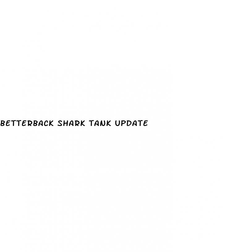 betterback shark tank update
