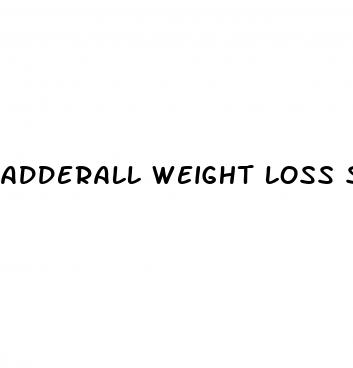 adderall weight loss stories