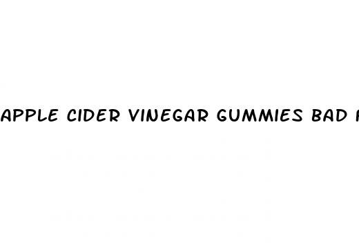apple cider vinegar gummies bad for teeth
