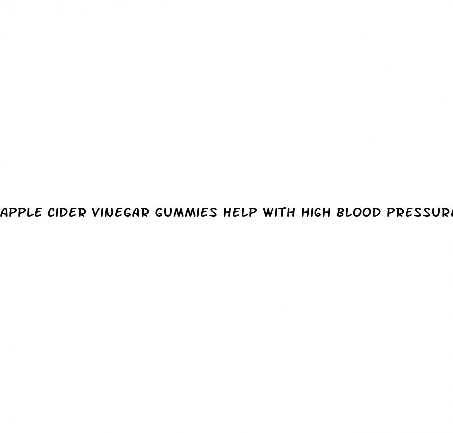 apple cider vinegar gummies help with high blood pressure