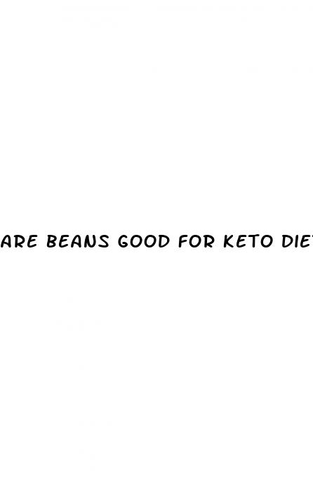 are beans good for keto diet