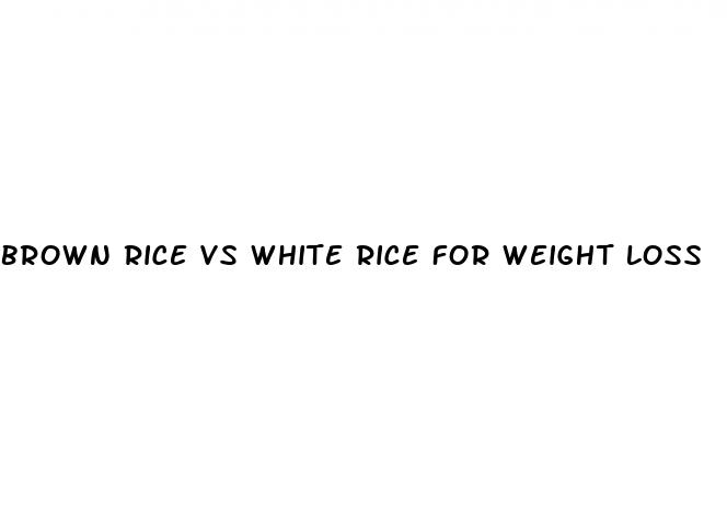 brown rice vs white rice for weight loss
