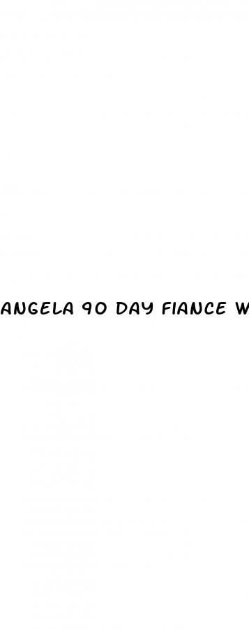 angela 90 day fiance weight loss