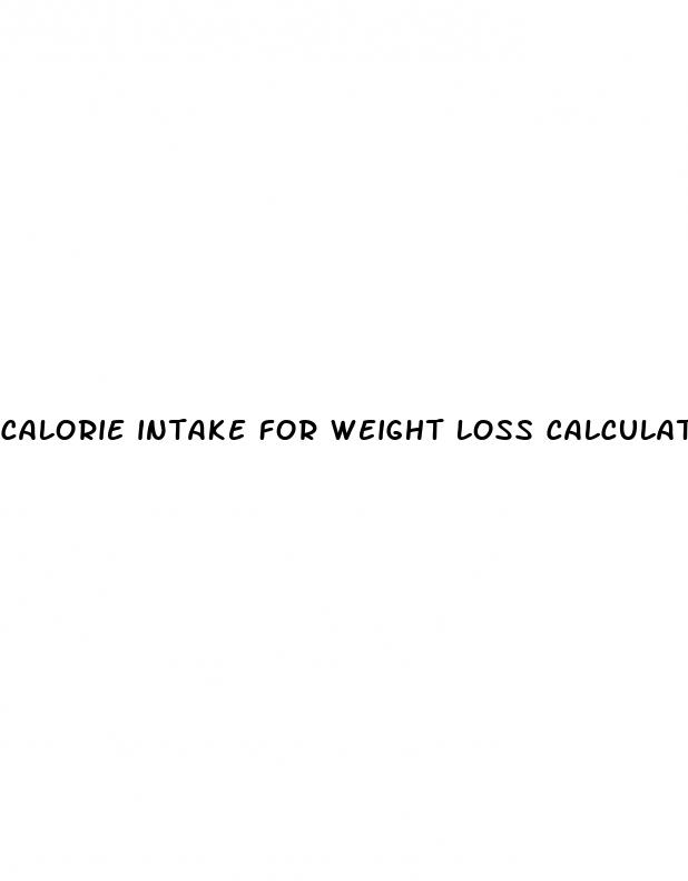 calorie intake for weight loss calculator