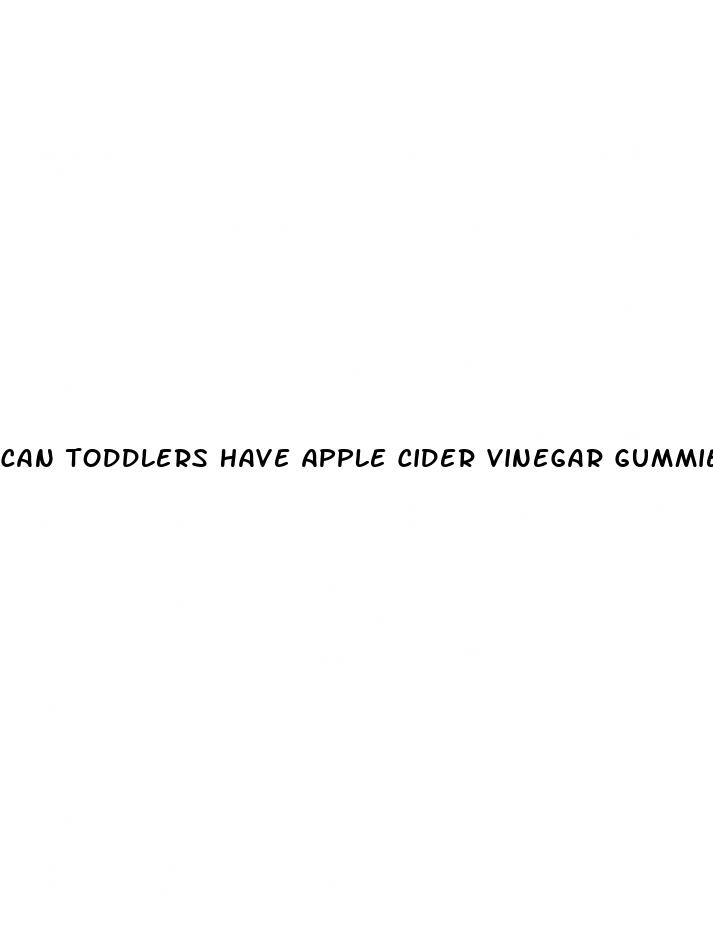 can toddlers have apple cider vinegar gummies