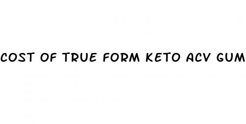 cost of true form keto acv gummies