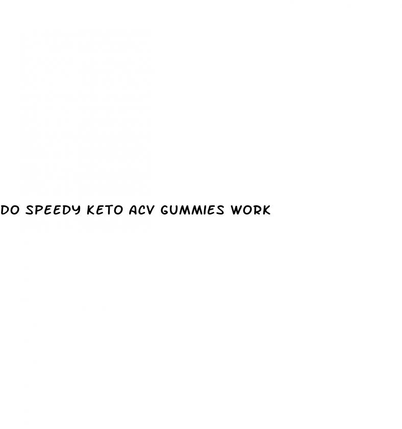 do speedy keto acv gummies work