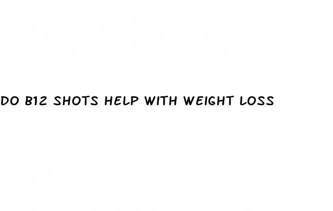 do b12 shots help with weight loss