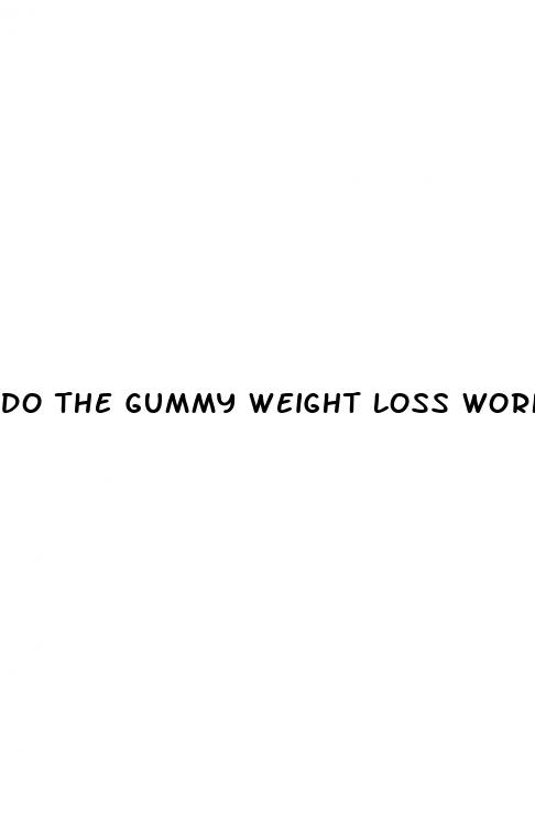 do the gummy weight loss work