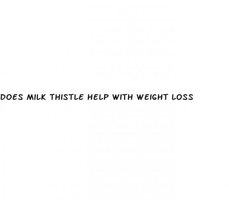 does milk thistle help with weight loss