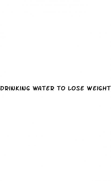 drinking water to lose weight fast