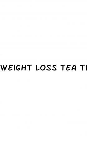 weight loss tea that works