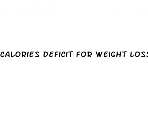 calories deficit for weight loss