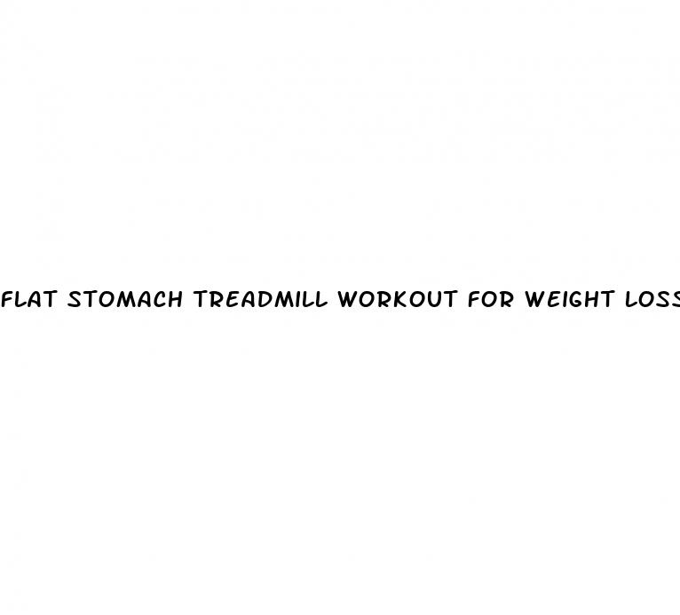 flat stomach treadmill workout for weight loss