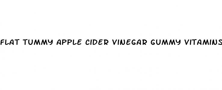 flat tummy apple cider vinegar gummy vitamins