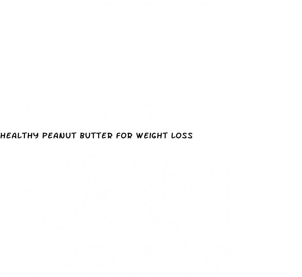healthy peanut butter for weight loss