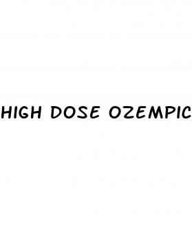 high dose ozempic for weight loss