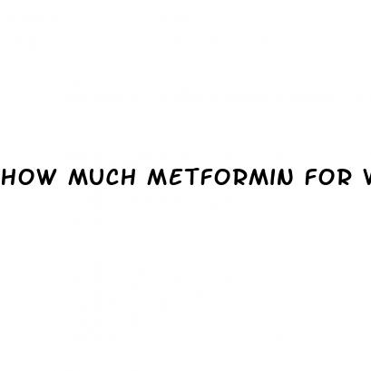 how much metformin for weight loss